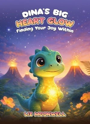 Cover of Dina’s Big Heart Glow: Finding Your Joy Within by Liz Moonwell